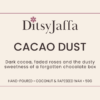 Graphic image of DitsyJaffa product Label for Cacao Dust scented wax melts featuring the fragrance notes and coconut rapeseed wax branding