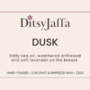 ditsyjaffa-dusk-candle-label.png Graphic image of DitsyJaffa product label for Dusk scented candle featuring the fragrance notes and coconut rapeseed wax branding