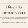 ditsyjaffa-gothic-violet-candle-label.png Graphic image of DitsyJaffa product label for Gothic Violet scented candle featuring the fragrance notes and coconut rapeseed wax branding