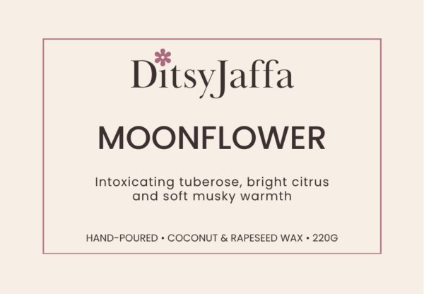 ditsyjaffa-Moonflower-candle-label.png Graphic image of DitsyJaffa product label for Moonflower scented candle featuring the fragrance notes and coconut rapeseed wax branding